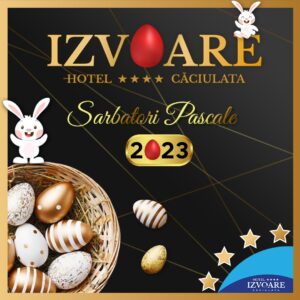 Pachet cazare pentru sărbătorile Pascale 2023 la Hotel Izvoare – Căciulata